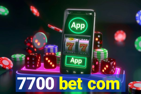 7700 bet com